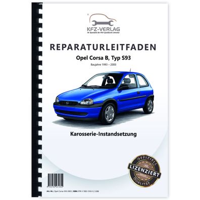 Opel Corsa B Typ S93 1993-2000 Karosserie Instandsetzung Reparaturanleitung