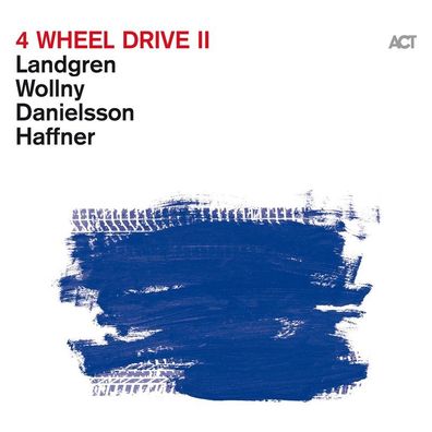 Nils Landgren, Michael Wollny, Lars Danielsson & Wolfgang Haffner: 4 Wheel Drive II