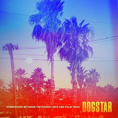 Dogstar: Somewhere Between The Power Lines and Palm Trees - - (CD / S)