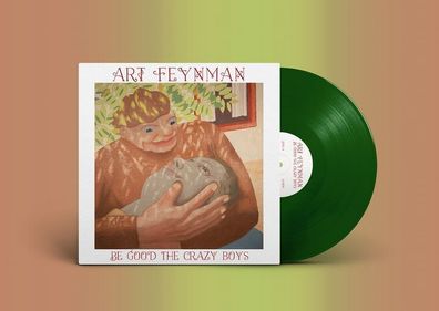 Art Feynman: Be Good The Crazy Boys (Leaf Green Vinyl) - 375 Media - (LP / B)