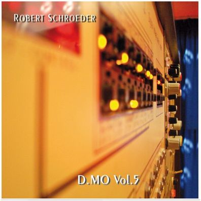 Robert Schroeder: Robert Schroeder: D. MO Vol. 5 - - (CD / D)
