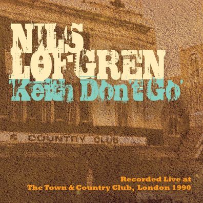 Nils Lofgren: Nils Lofgren: Keith Don't Go: Live In London 199