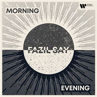 Various: Fazil Say - Morning and Evening - - (CD / F)