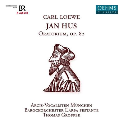 Carl Loewe (1796-1869): Jan Hus op.82 (Oratorium) - - (CD / J)