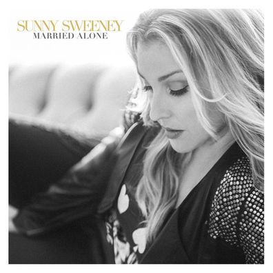 Sunny Sweeney: Married Alone - - (LP / M)
