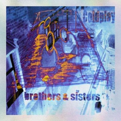 Coldplay: Coldplay: Brothers & Sisters (25th Anniversary Editi