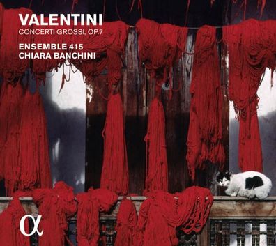 Giuseppe Valentini (1680-1746): Concerti grossi op.7 Nr.1-3,7,