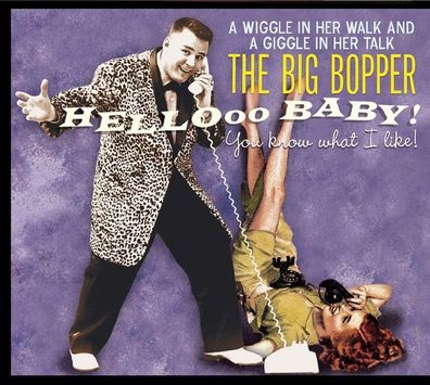 Big Bopper: Big Bopper: Hello Baby: You Know What I Like - Bea
