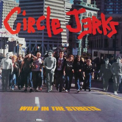 Circle Jerks: Circle Jerks: Wild In The Streets (remastered) (