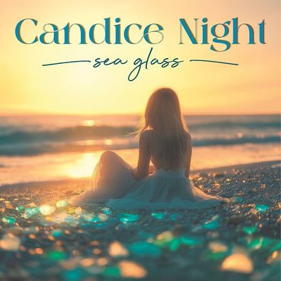 Candice Night: Candice Night: Sea Glass - - (CD / S)
