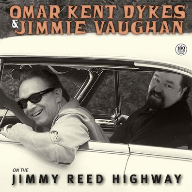 Omar »Kent« Dykes & Jimmie Vaughan: On The Jimmy Reed Highway (180g)