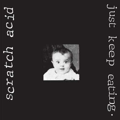 Scratch Acid: Scratch Acid: Just Keep Eating (remastered) (180