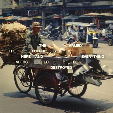 The Armed: The Armed: The Future Is Here And Everything Needs