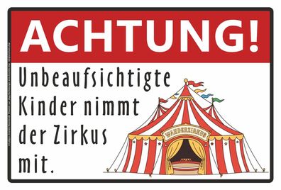 Schild Achtung Unbeaufsichtigte Kinder nimmt der Zirkus mit 30x20cm