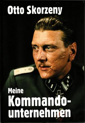 Otto Skorzeny - Meine Kommandounternehmen