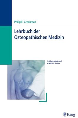 Lehrbuch der Osteopathischen Medizin, Philip E. Greenman