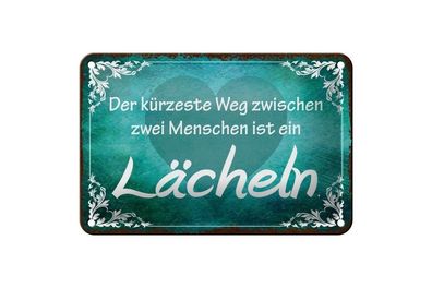 Blechschild der kürzeste Weg ist ein Lächeln, 3 vers. Größen, Spruch