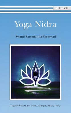Yoga Nidra: Tiefenentspannt, Swami Satyananda Saraswati, Swami Prakashananda Sar