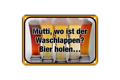Blechschild Mutti wo Waschlappen Bier holen, 3 vers. Größen, Spruch