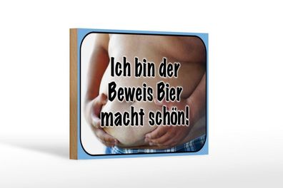 Holzschild ich bin Beweis macht schön, 3 vers Größen, Spruch