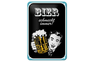 Blechschild Bier schmeckt immer, 3 vers. Größen, Spruch