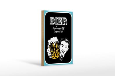 Holzschild Bier schmeckt immer, 3 vers Größen, Spruch