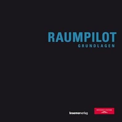 Raumpilot Grundlagen, Wüstenrot Stiftung, Thomas Jocher, Sigrid Loch