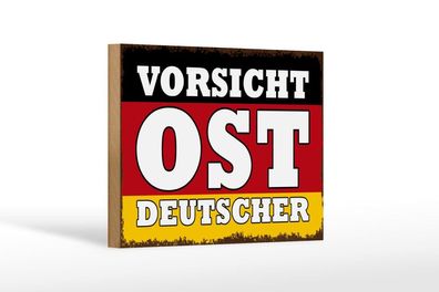 Holzschild Flagge Vorsicht Ost Deutscher, 3 vers Größen, Spruch