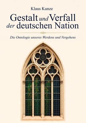 Gestalt und Verfall der deutschen Nation- Werden und Vergehen (Buch) NEU!