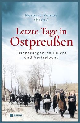 Letzte Tage in Ostpreußen - Erinnerungen an Flucht und Vertreibung - (Buch) NEU!