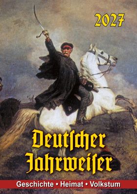 Kalender - Deutscher Jahrweiser 2027 - Geschichte - Heimat - Volkstum