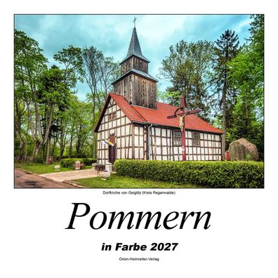 Kalender - Pommern in Farbe 2027 - Heimatkalender mit Text und Bild - NEU!