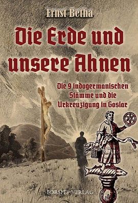 Die Erde und unsere Ahnen - Ursprung, Ursitze und Urgeschichte (Buch) NEU!
