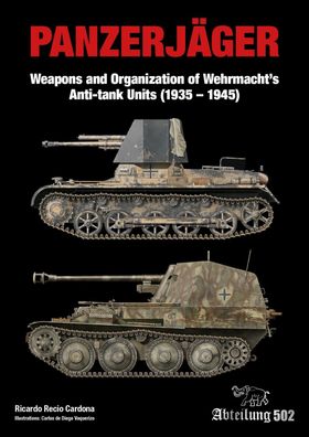 Panzerjäger - Weapons and Organization Anti-tank Units 1935-1945 - (Book) NEW
