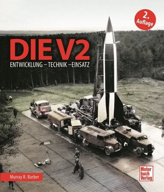Die V2 - Entwicklung - Technik - Einsatz - Peenemünde (Buch) NEU!