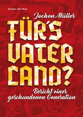 J. Müller - Für´s Vaterland? - Bericht einer geschundenen Generation + Signatur