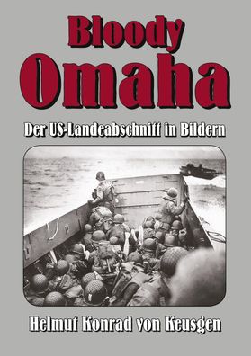 Bloody Omaha: Der US-Landeabschnitt in Bildern (D-Day-Serie) gebundene Ausgabe