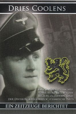 Dries Coolens Ein Zeitzeuge berichtet - Legion „Flandern“ + Signatur des Autors!