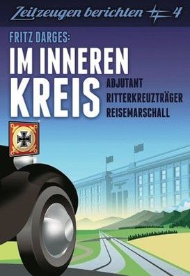 Im inneren Kreis - Adjutant, Ritterkreuzträger, Reisemarschall - NEU!