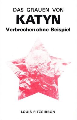 Das Grauen von Katyn - Verbrechen ohne Beispiel Dokumentation (Buch)