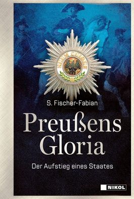 Preußens Gloria - Der Aufstieg eines Staates - meisterhaft erzählt (Buch) NEU!