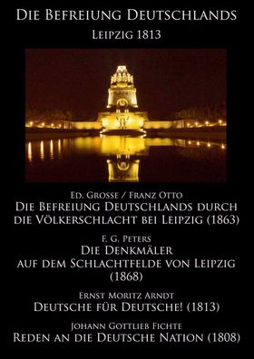 Die Befreiung Deutschlands - Leipzig 1813 - (Buch) NEU!