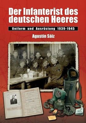 Der Infanterist des deutschen Heeres - Uniform und Ausrüstung 39-45 (Buch) NEU!