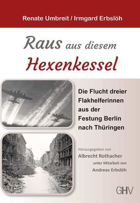 Raus aus diesem Hexenkessel - Flakhelferinnen - Festung Berlin Buch NEU