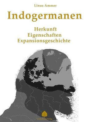 Indogermanen - Herkunft, Eigenschaften, Expansionsgeschichte (Buch) NEU!