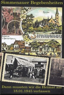 Simmenauer Begebenheiten - Flucht und Vertreibung 1945 - Mit Signaturen NEU!