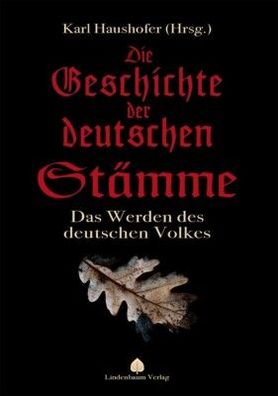 Die Geschichte der deutschen Stämme - Das Werden des deutschen Volkes Buch