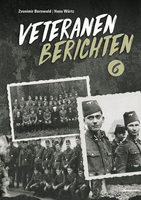 Bernwald / Würtz Veteranen berichten Band 6 (Buch) Signiert! NEU