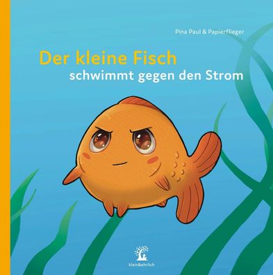 Der kleine Fisch schwimmt gegen den Strom - Kinderbuch / Bilderbuch (Buch) NEU!