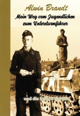 Mein Weg vom Jugendlichen zum Untersturmführer und die Folgen daraus Buch NEU!
